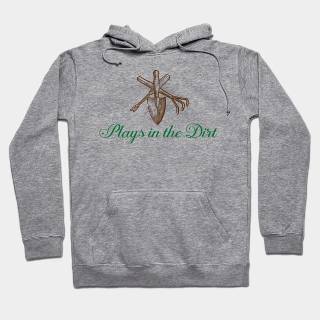 Plays in the Dirt Hoodie by MindsparkCreative